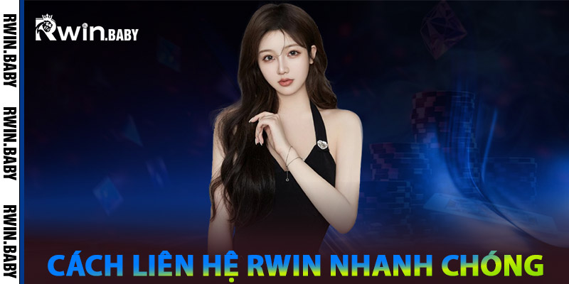 Liên Hệ Rwin -Hỗ Trợ Siêu Tốc, Giải Quyết Mọi Khó Khăn 2 Cách liên hệ Rwin nhanh chóng
