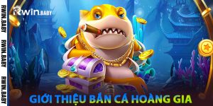 Giới Thiệu Bắn Cá Hoàng Gia