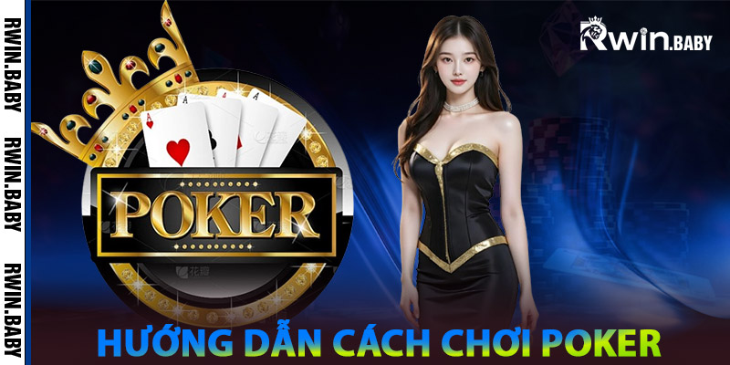 Poker – Trò Chơi Tâm Lý Sắc Bén Và Kỹ Năng Vượt Trội 1 Hướng Dẫn Cách Chơi Poker