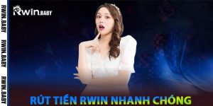 Hướng dẫn rút tiền Rwin nhanh chóng