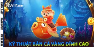 Kỹ Thuật Bắn Cá Vàng Đỉnh Cao