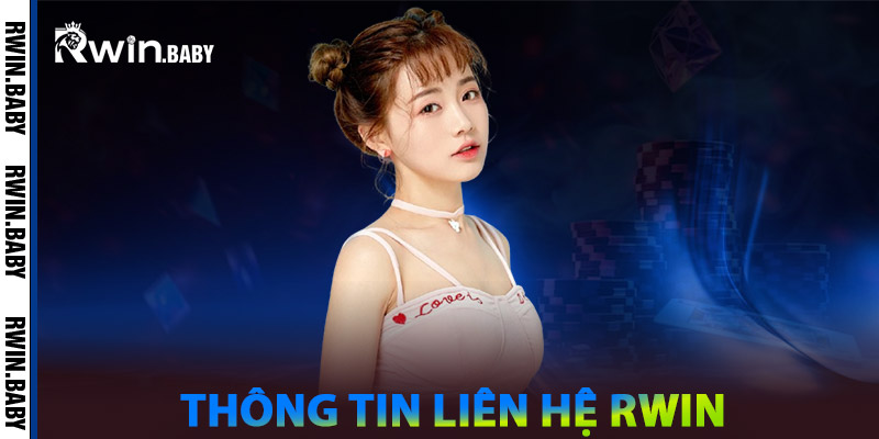 Liên Hệ Rwin -Hỗ Trợ Siêu Tốc, Giải Quyết Mọi Khó Khăn 1 Thông tin liên hệ Rwin