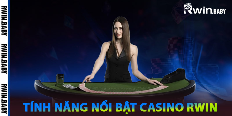 Casino Rwin – Sân chơi quốc tế | Trải nghiệm đỉnh cao 2025 1 Tính Năng Nổi Bật Casino Rwin